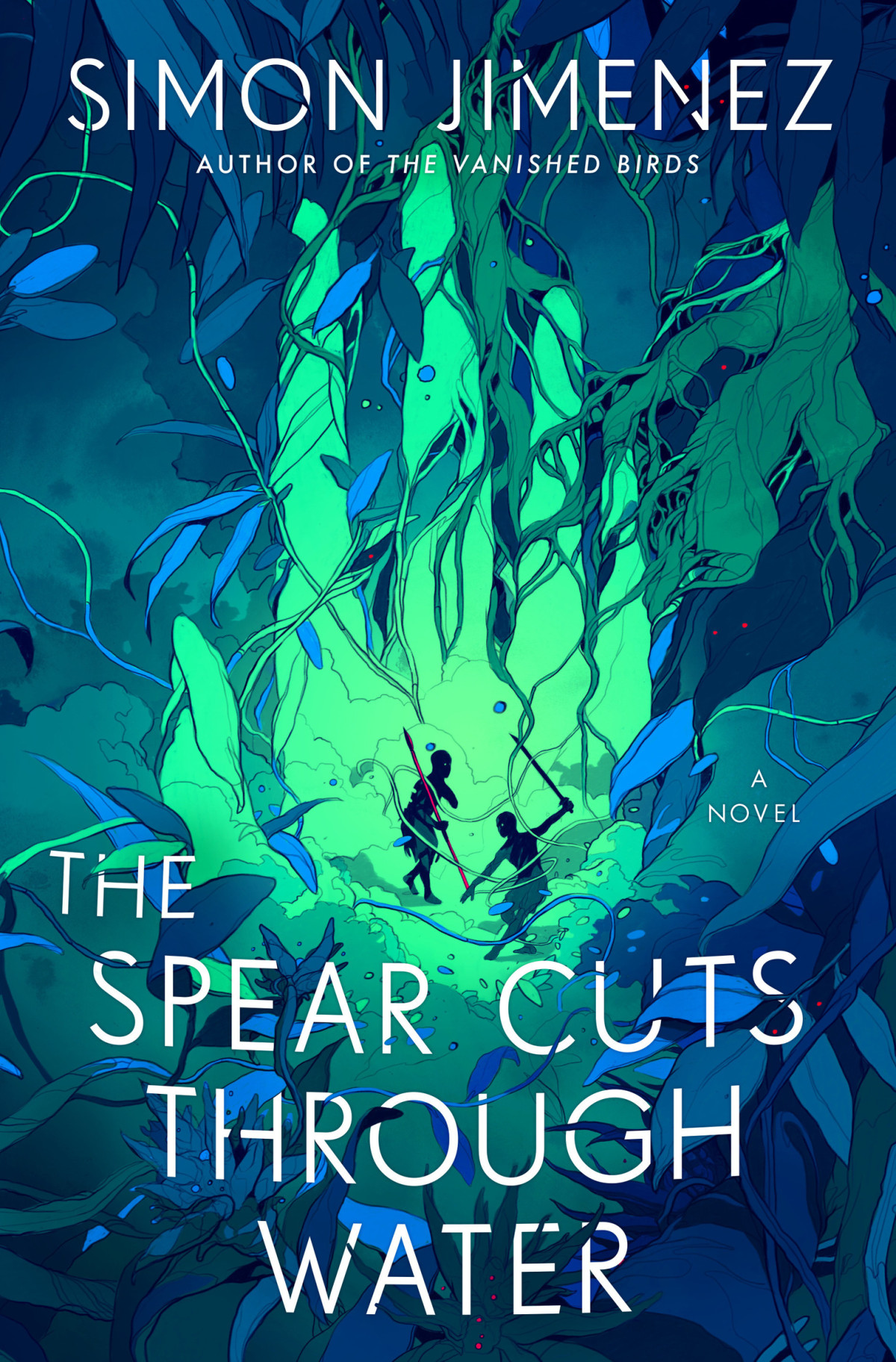 The Spear Cuts Through Water A Novel Simon Jimenez