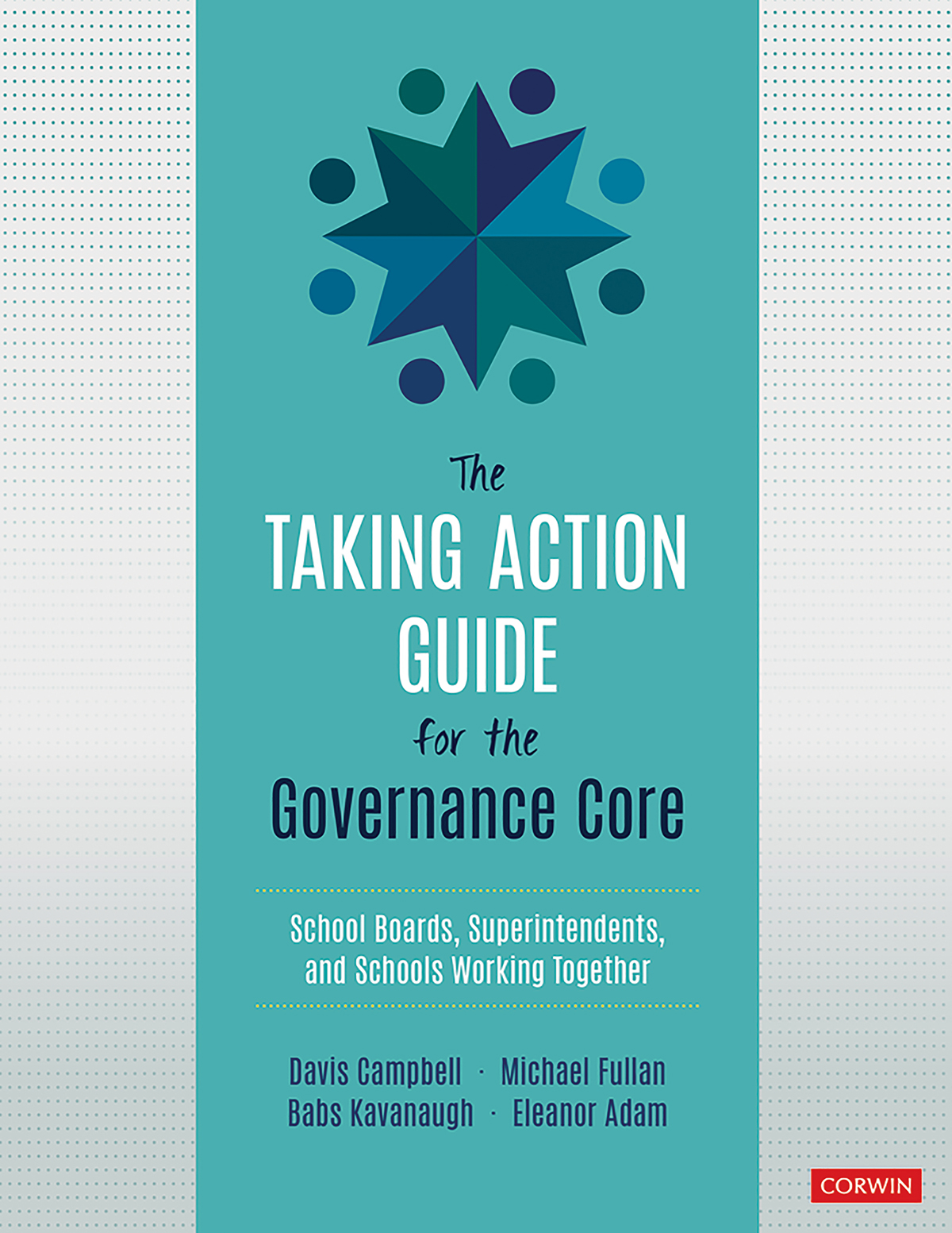 The Taking Action Guide For The Governance Core Davis Campbellmichael Fullanbabs Kavanaugheleanor Adam Michael Fullan Babs Kavanaugh Eleanor Adam