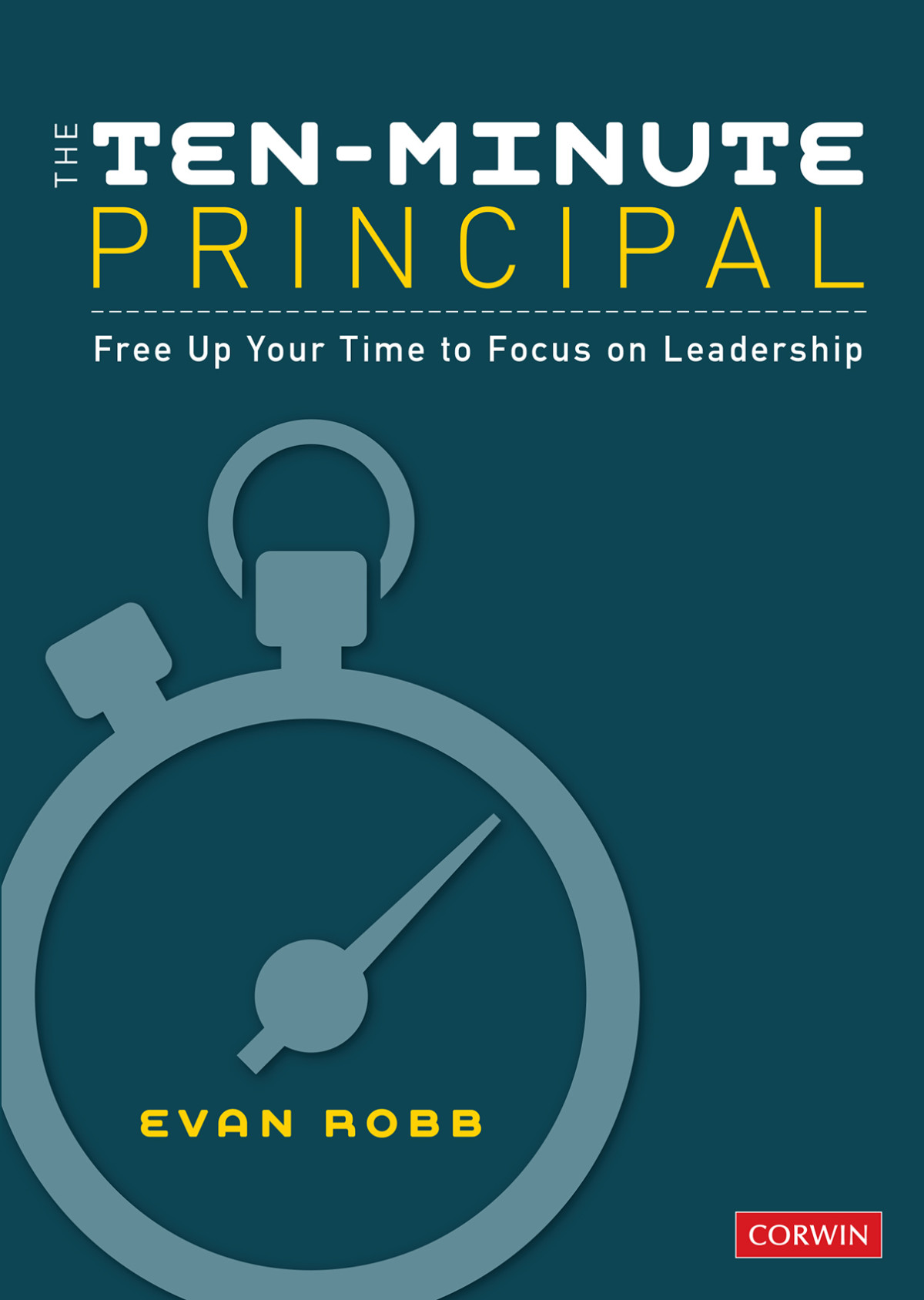 The Tenminute Principal 1st Edition Evan A Robb