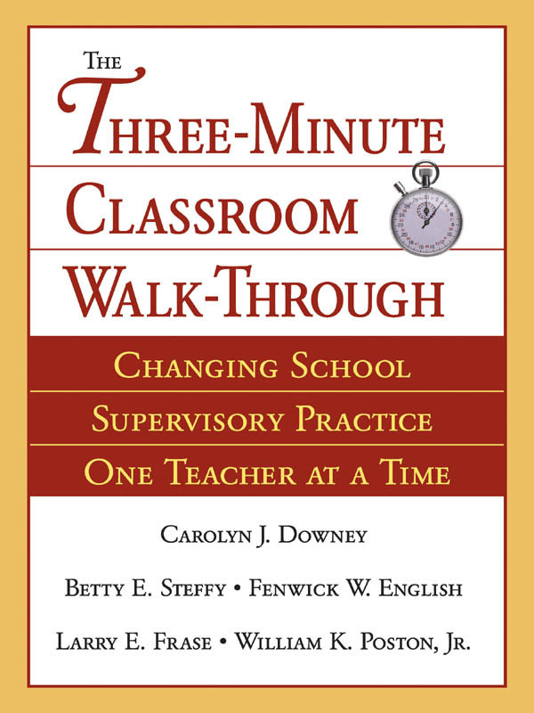 The Threeminute Classroom Walkthrough Carolyn J Downeybetty E Steffyfenwick W Englishlarry E Frasewilliam K Poston