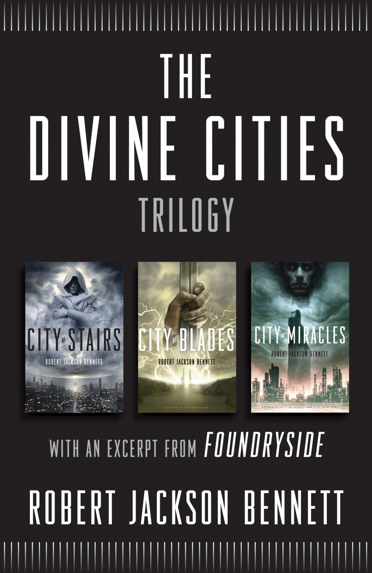 The Divine Cities Trilogy City Of Stairs City Of Blades And City Of Miracles With An Excerpt From Foundryside Robert Jackson Bennett