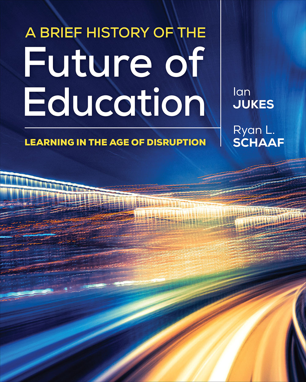 A Brief History Of The Future Of Education Ian Jukesryan L Schaaf Ryan L Schaaf