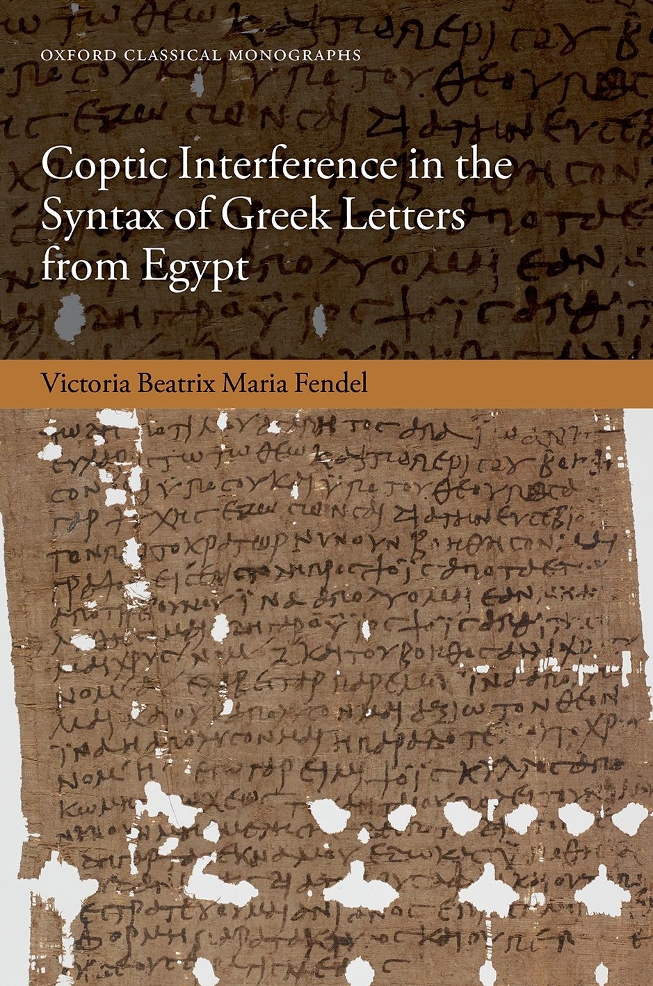 Coptic Interference In The Syntax Of Greek Letters From Egypt Victoria Beatrix Maria Fendel