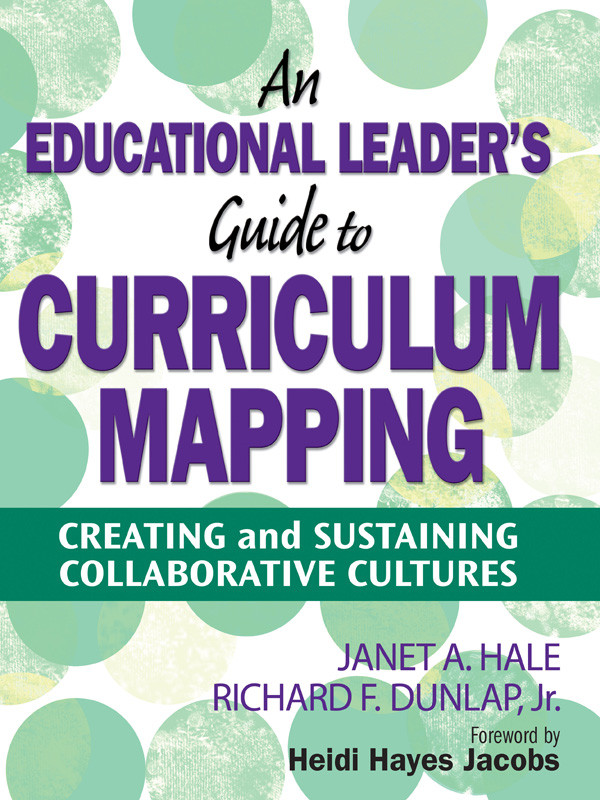 An Educational Leaders Guide To Curriculum Mapping Janet A Halerichard F Dunlap