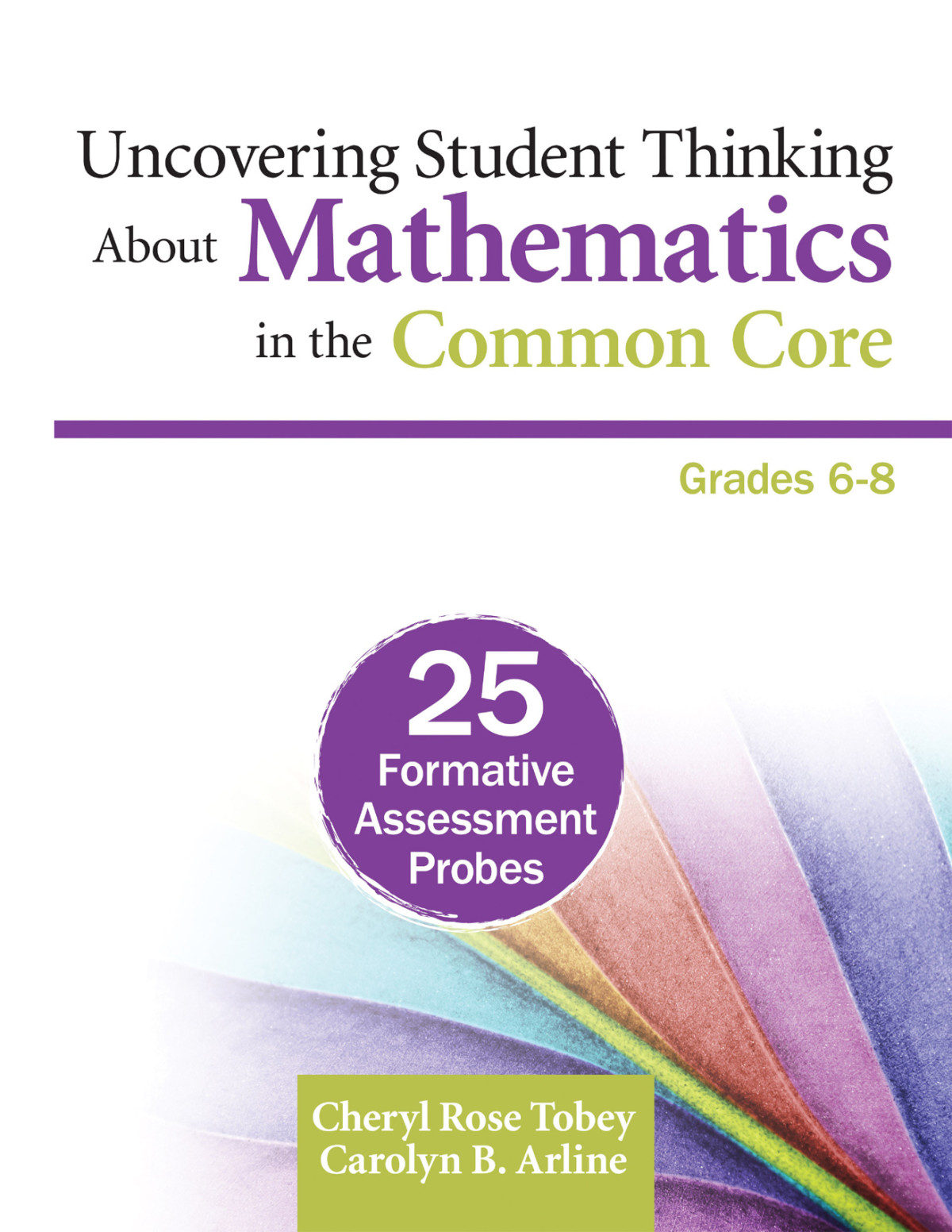 Uncovering Student Thinking About Mathematics In The Common Core Grades 68 Cheryl Rose Tobeycarolyn B Arline Carolyn B Arline