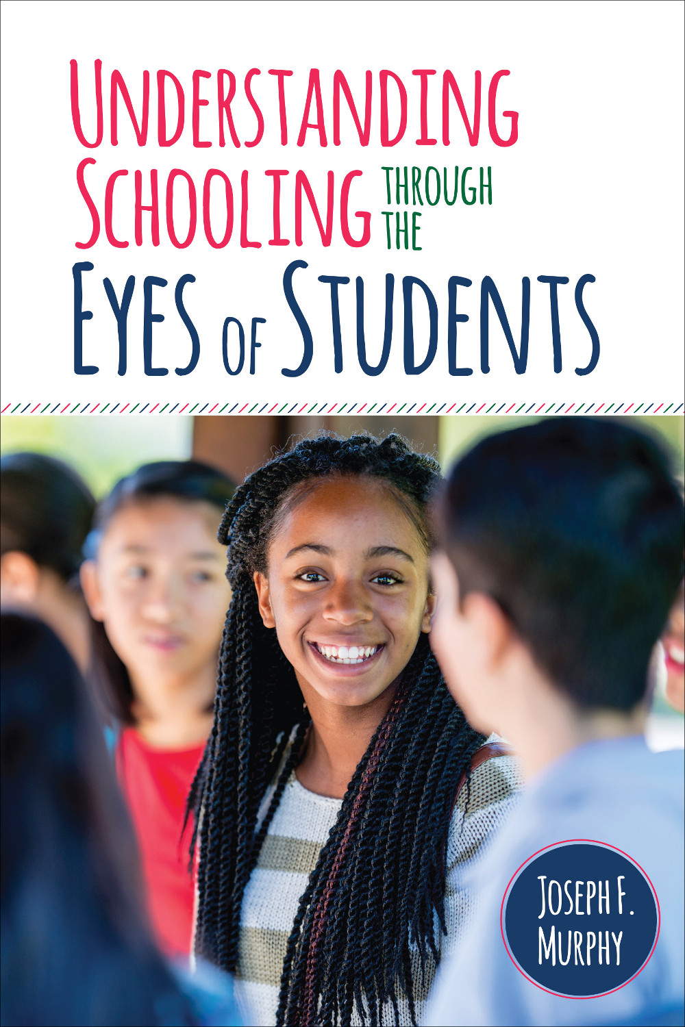 Understanding Schooling Through The Eyes Of Students Joseph F Murphy