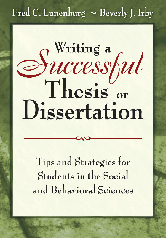 Writing A Successful Thesis Or Dissertation Lunenburg Frederick C