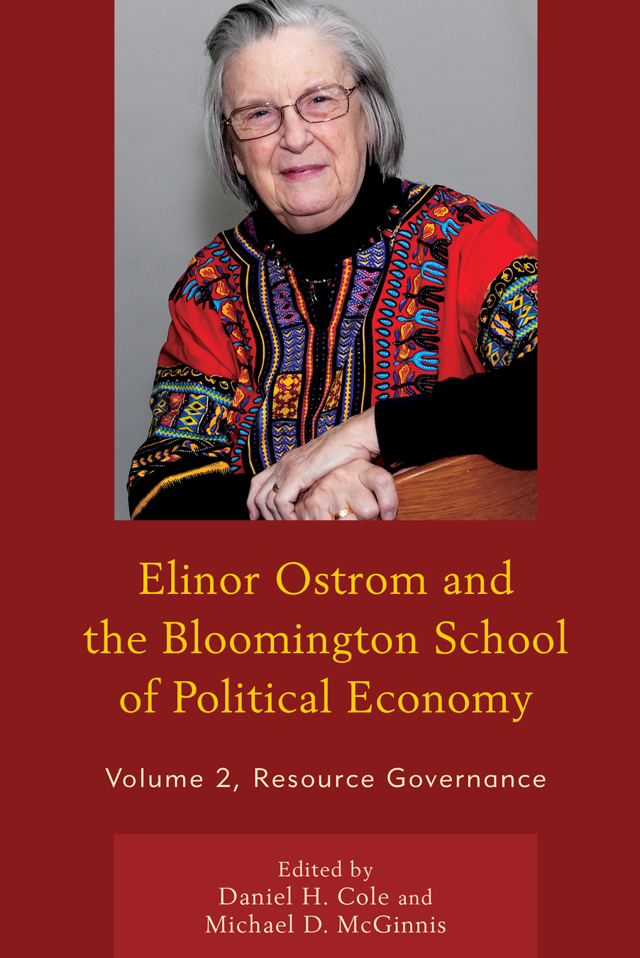 Elinor Ostrom And The Bloomington School Of Political Economy Daniel H Colemichael D Mcginnis