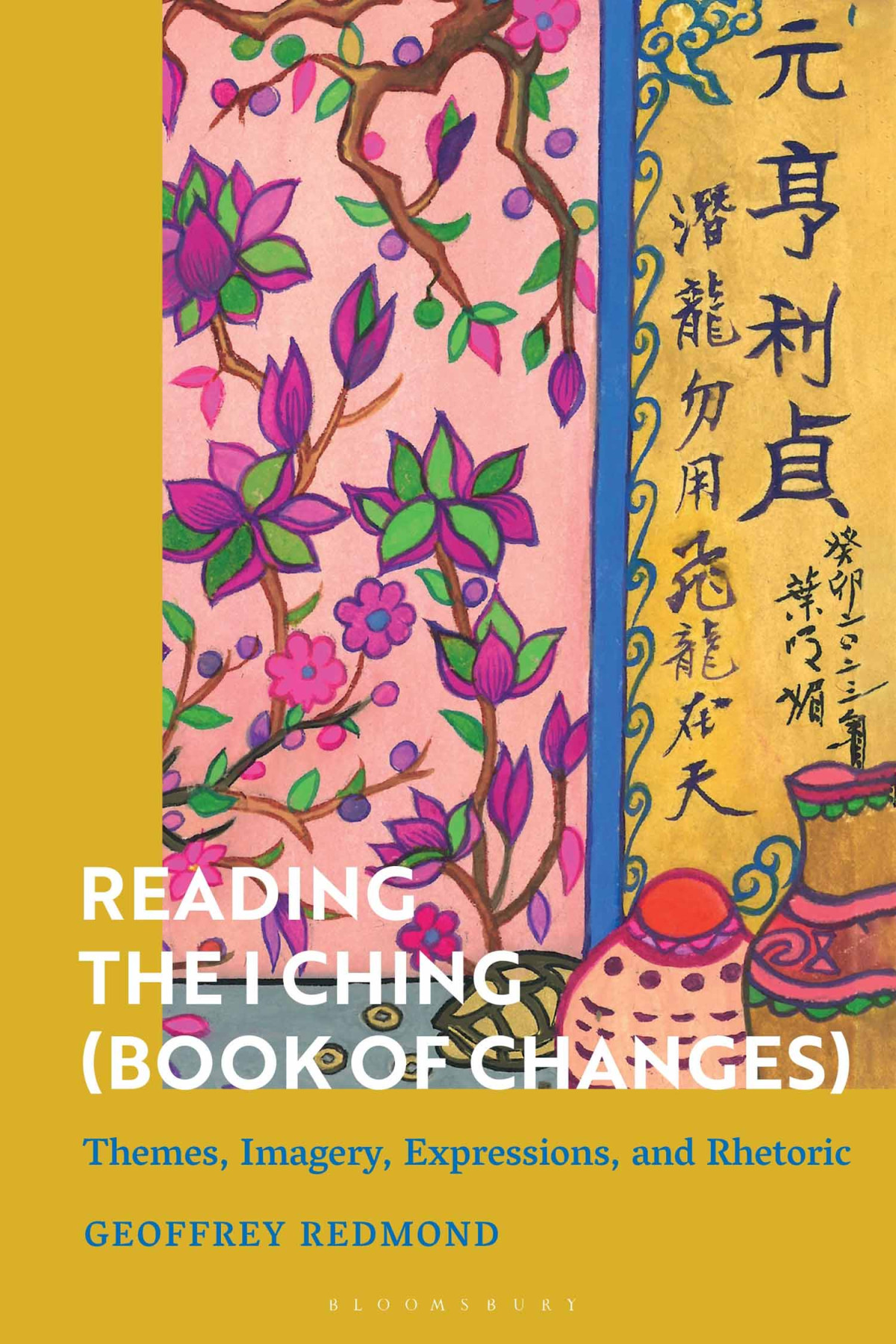 Reading The I Ching Book Of Changes 1st Edition Geoffrey Redmond