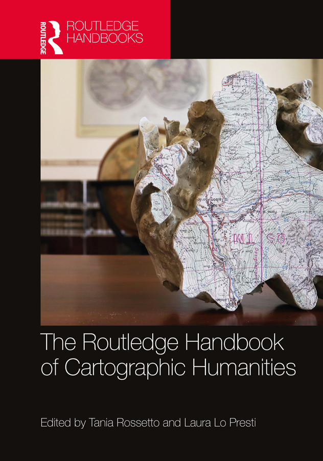 The Routledge Handbook Of Cartographic Humanities Tania Rossetto