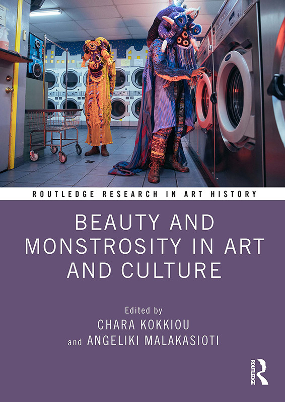 Beauty And Monstrosity In Art And Culture Chara Kokkiouangeliki Malakasioti Malakasioti