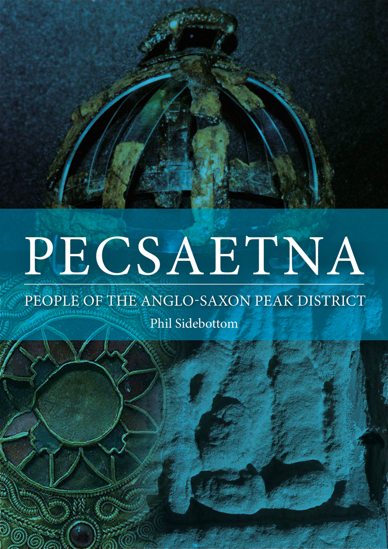 Pecsaetna People Of The Anglosaxon Peak District Phil Sidebottom