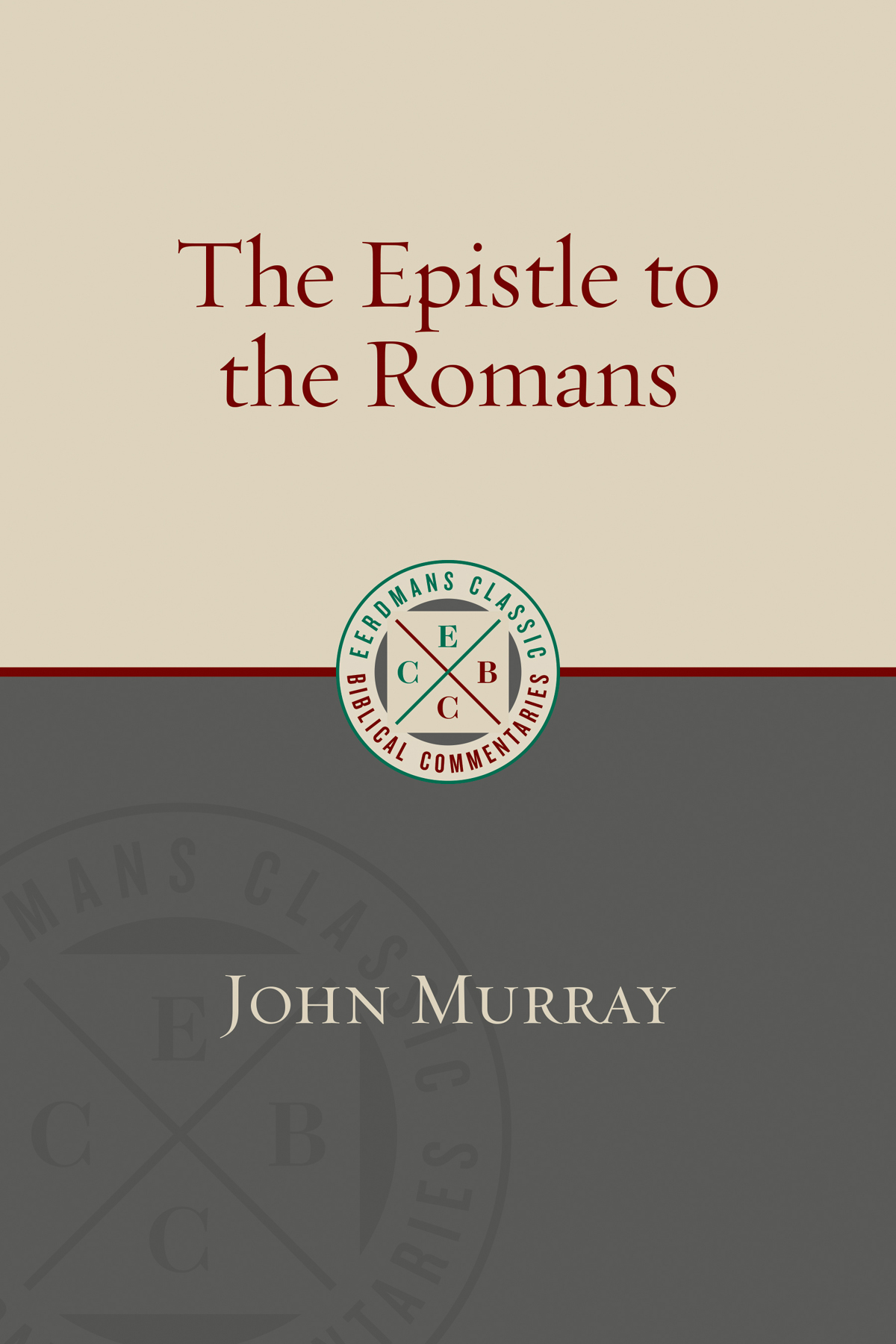 The Epistle To The Romans John Murray
