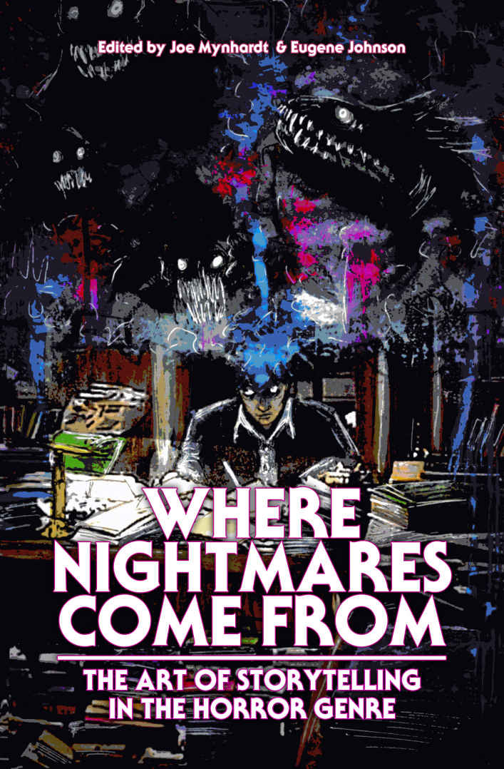 Where Nightmares Come From The Art Of Storytelling In The Horror Genre The Dream Weaver Books On Writing Fiction Book 1 Clive Barker