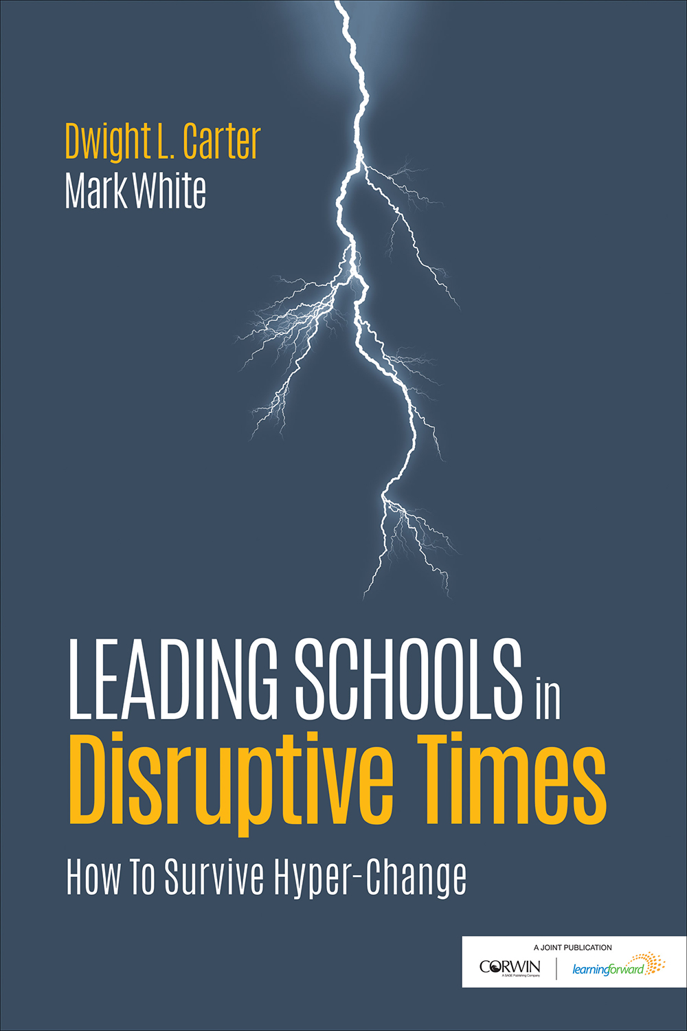 Leading Schools In Disruptive Times Dwight L Cartermark White Mark White