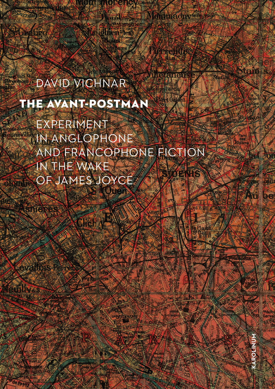 The Avantpostman Experiment In Anglophone And Francophone Fiction In The Wake Of James Joyce Unknown