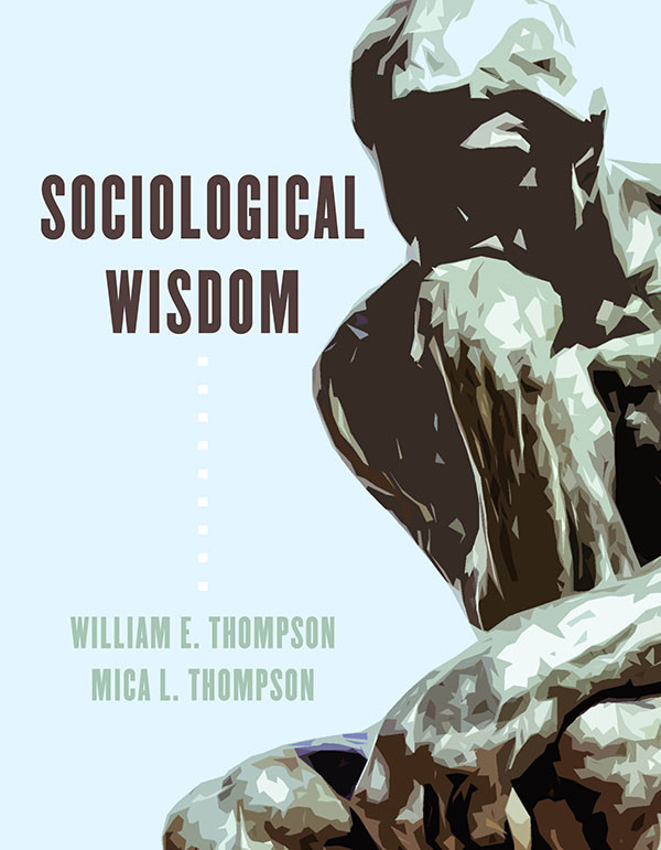 Sociological Wisdom Illustrated William E Thompson Mica L Thompson