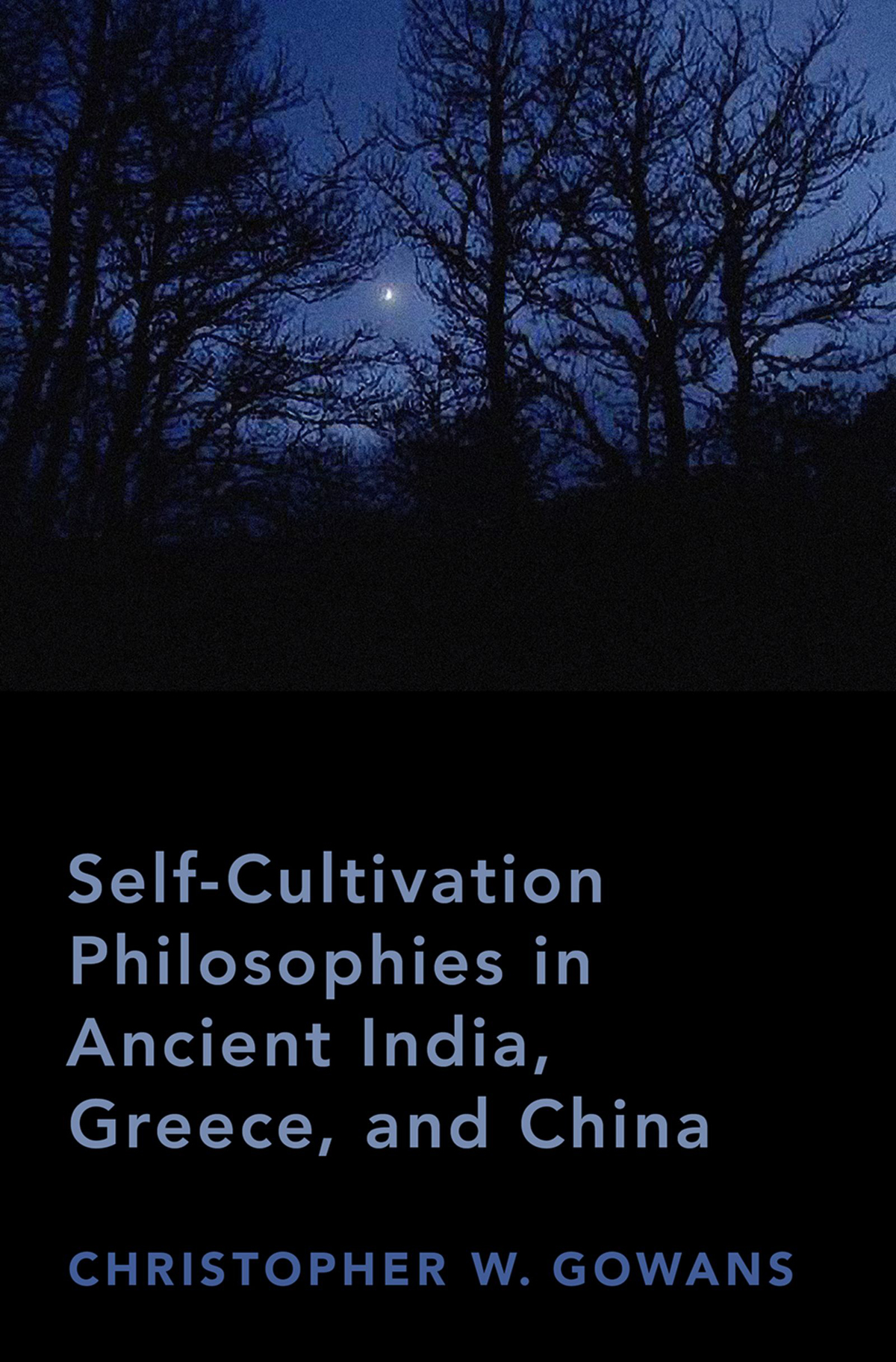 Selfcultivation Philosophies In Ancient India Greece And China Christopher W Gowans