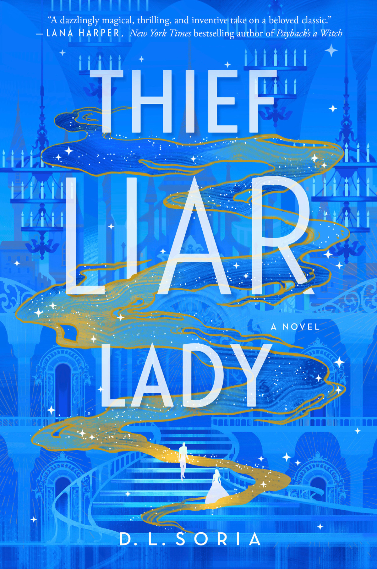 Thief Liar Lady A Novel D L Soria