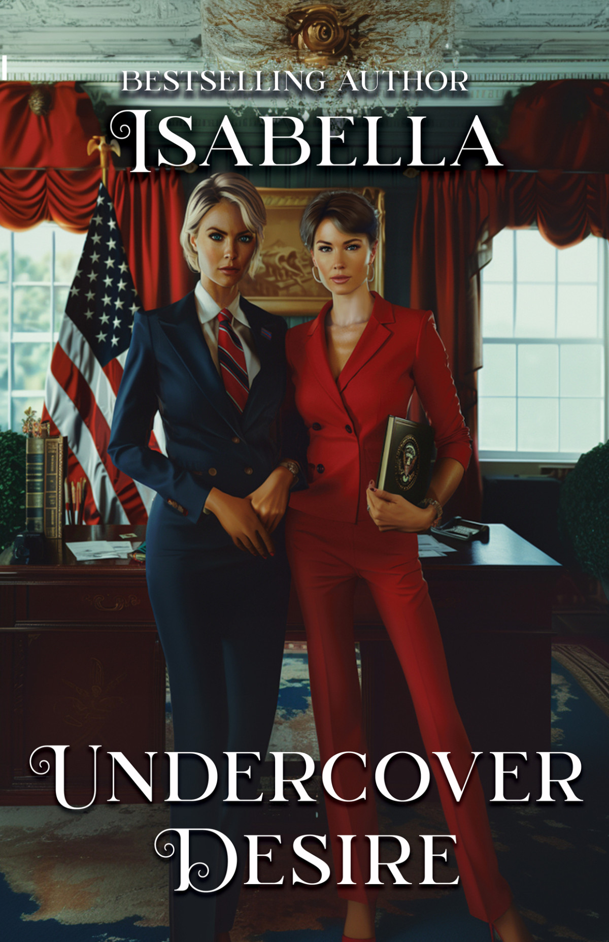 Undercover Desire When Love And Intrigue Collide In Politics Isabella