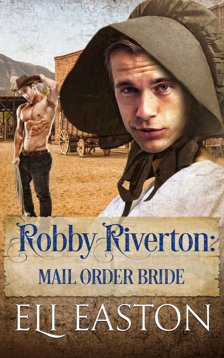 Robby Riverton Mail Order Bride Eli Easton
