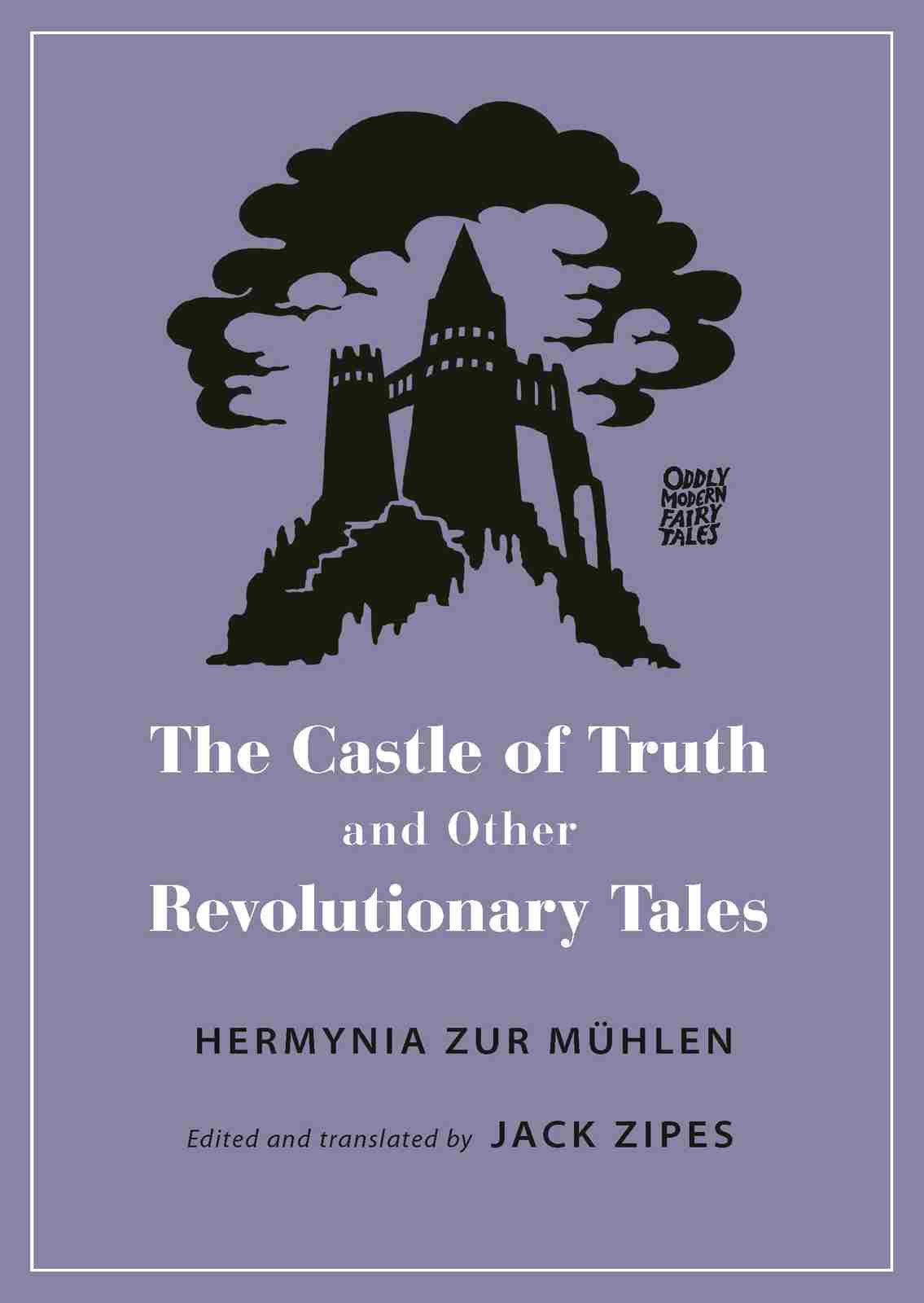 The Castle Of Truth And Other Revolutionary Tales Hermynia Zur Mhlen
