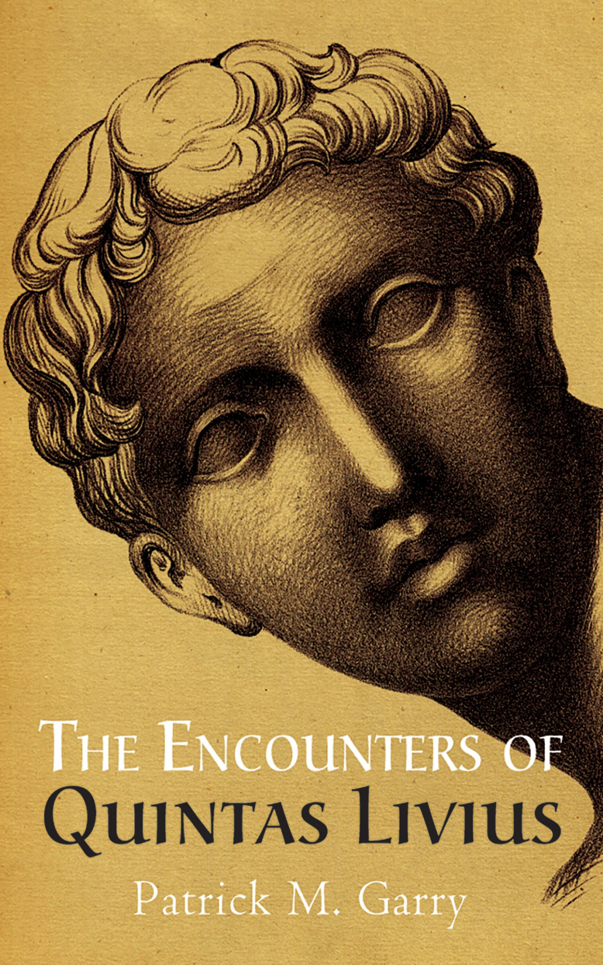 The Encounters Of Quintas Livius Patrick M Garry