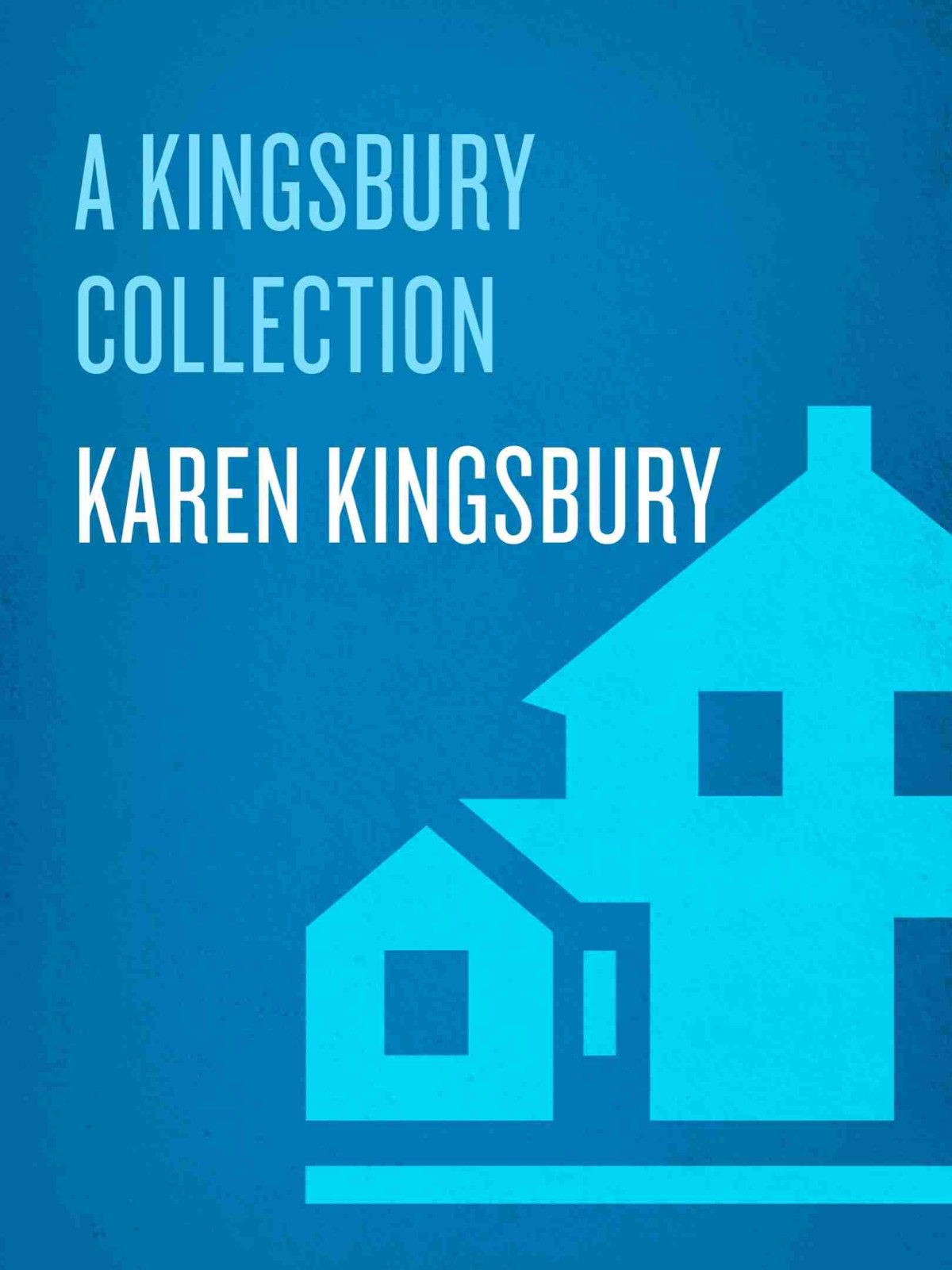 A Kingsbury Collection Three Novels In One Where Yesterday Lives When Joy Came To Stay On Every Side Karen Kingsbury