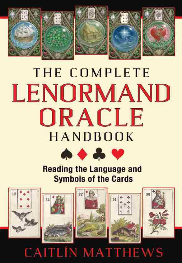 The Complete Lenormand Oracle Handbook Caitln Matthews