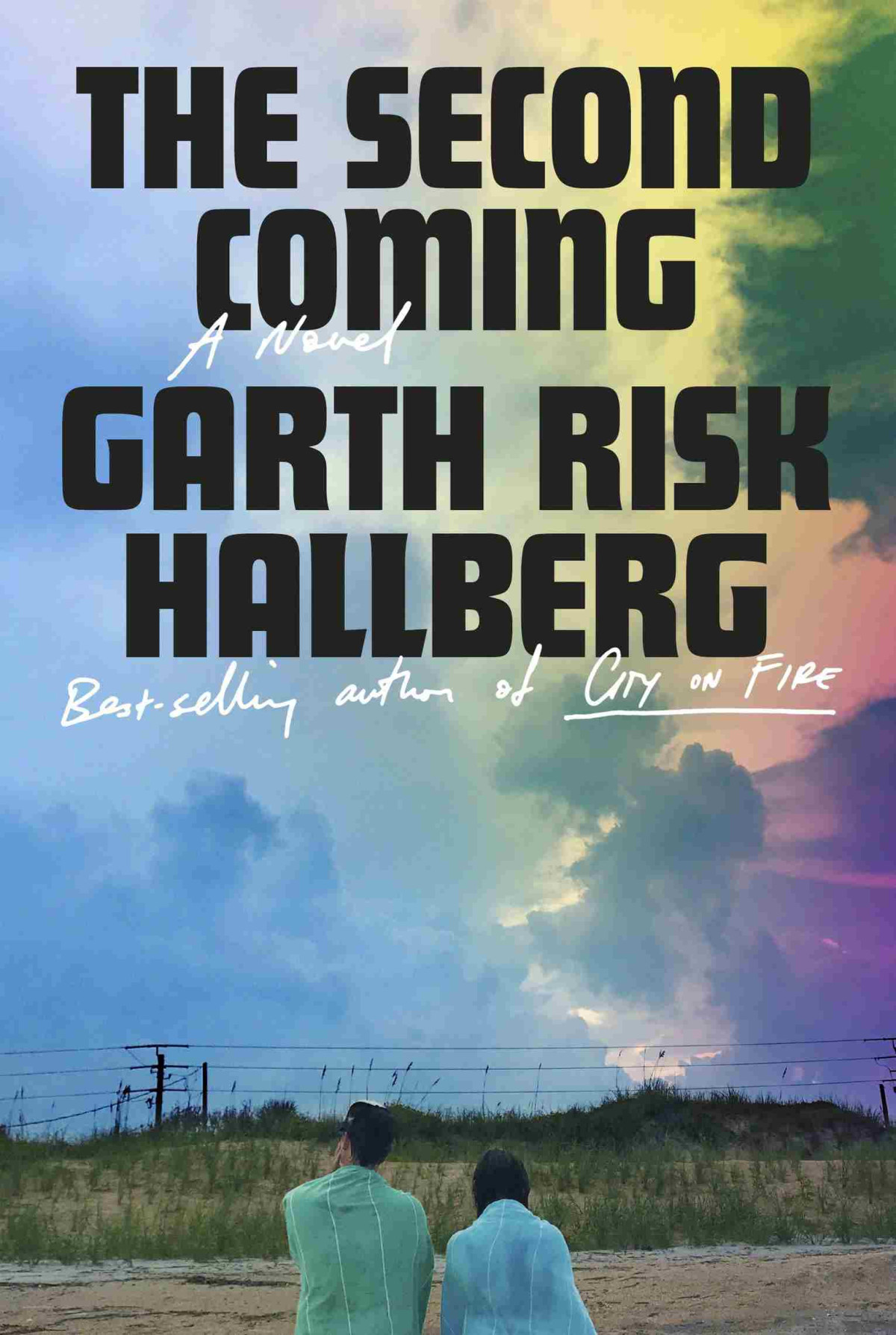 The Second Coming A Novel Garth Risk Hallberg