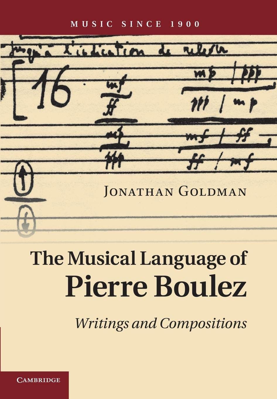 The Musical Language Of Pierre Boulez Jonathan Goldman