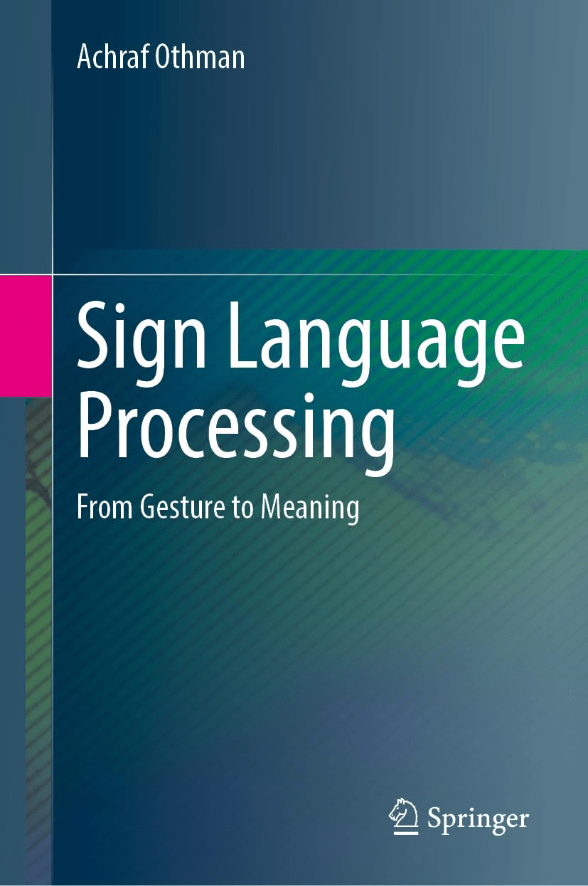 Sign Language Processing From Gesture To Meaning Achraf Othman