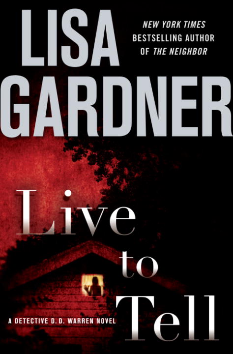 Live To Tell A Detective Dd Warren Novel Lisa Gardner