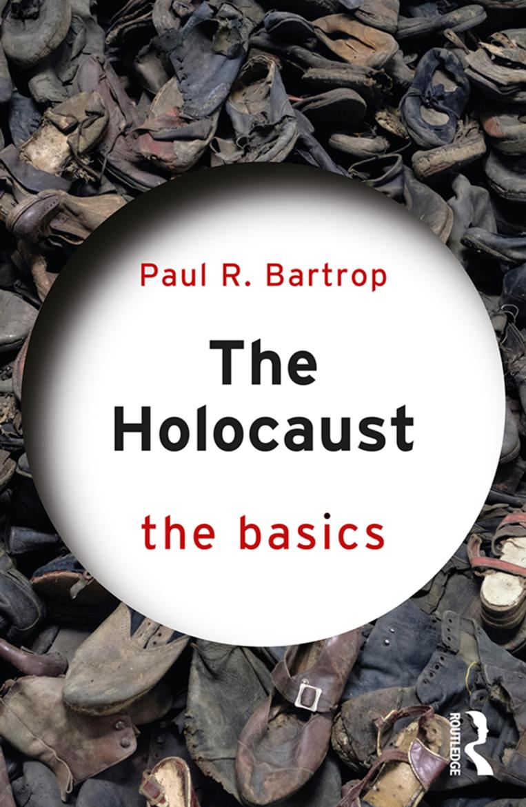 The Holocaust The Basics First Edition Paul R Bartrop
