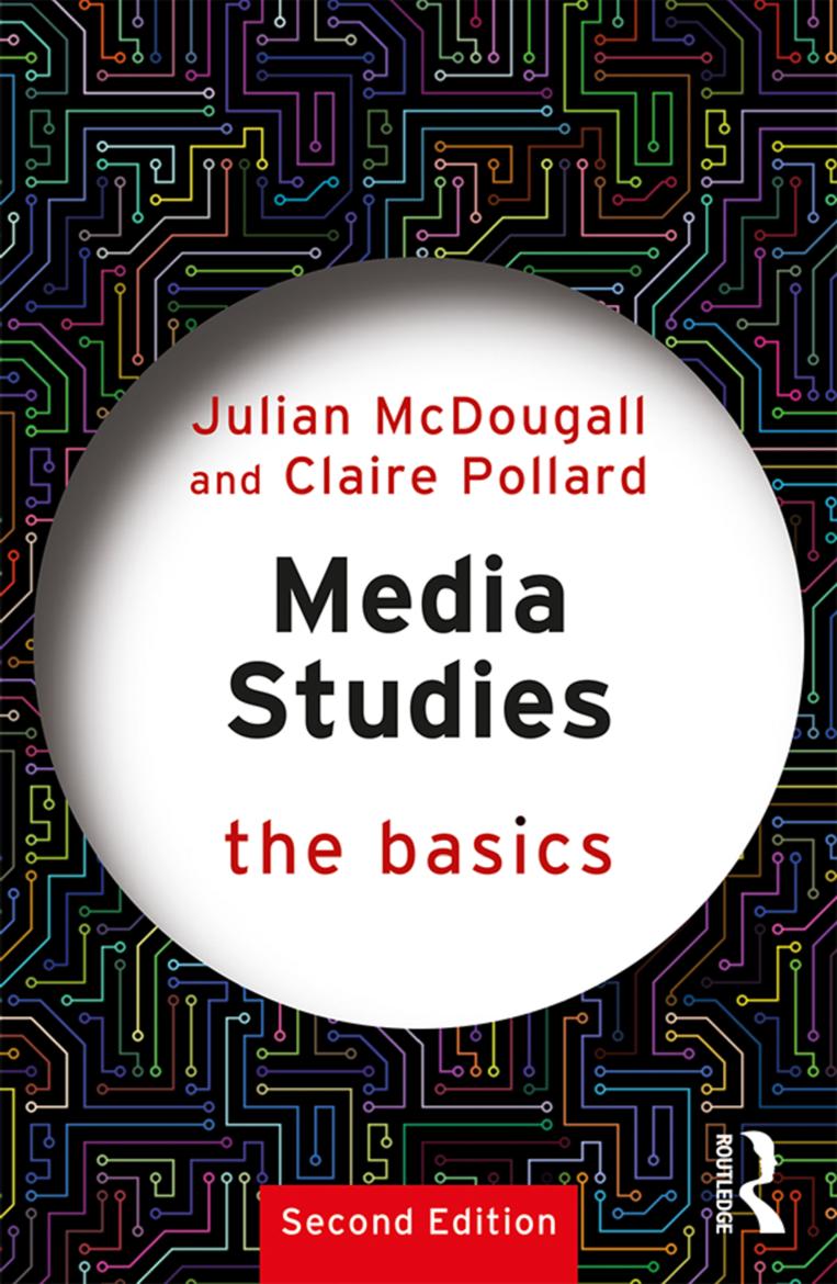 Media Studies The Basics Second Edition Julian Mcdougall Claire Pollard