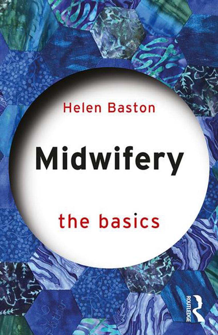Midwifery The Basics First Edition Helen Baston