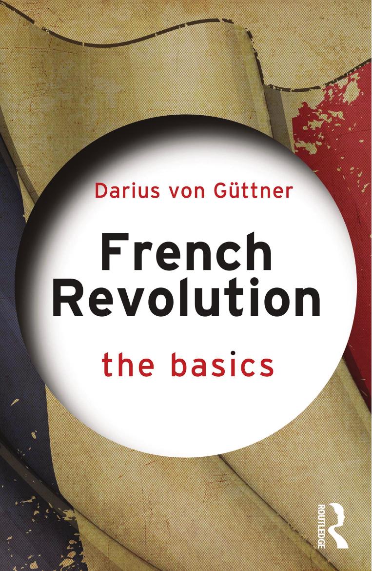 French Revolution The Basics Darius Von Gttner