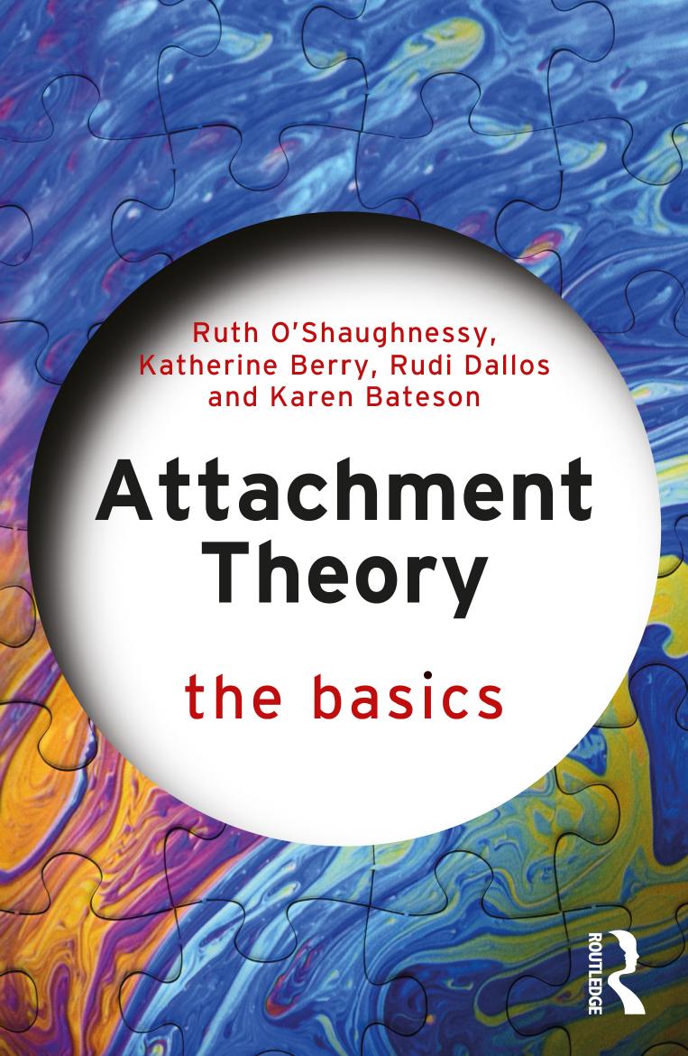 Attachment Theory The Basics First Edition Ruth Oshaughnessy Katherine Berry Rudi Dallos Karen Bateson