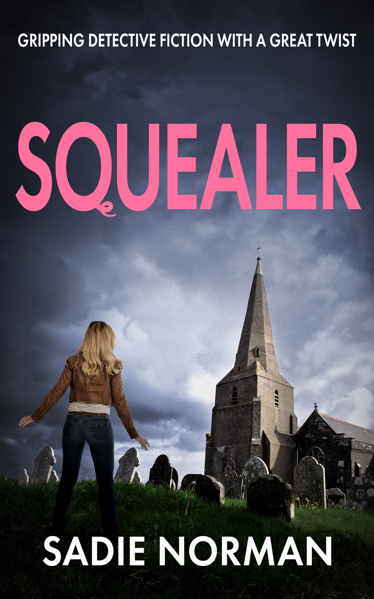 Squealer Gripping Detective Fiction With A Great Twist Sadie Norman
