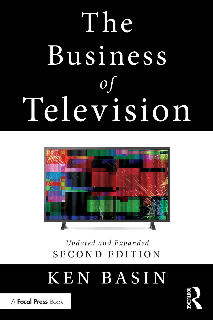 The Business Of Television Updated And Expanded Second Edition Ken Basin