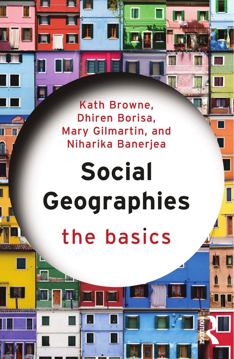 Social Geographies The Basics Kath Browne Dhiren Borisa Mary Gilmartin Niharika Banerjea