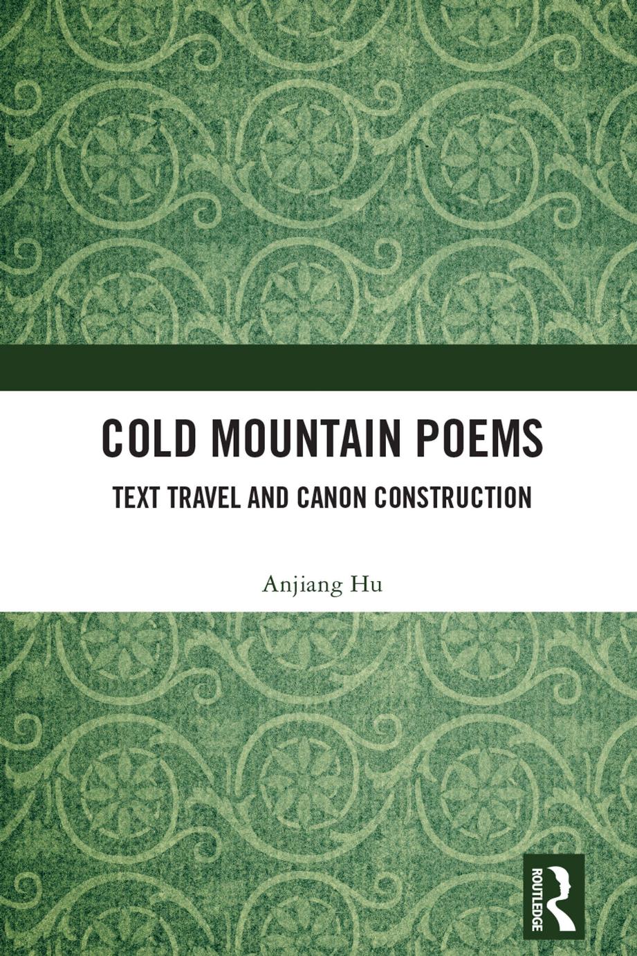 Cold Mountain Poems Text Travel And Canon Construction Anjiang Hu