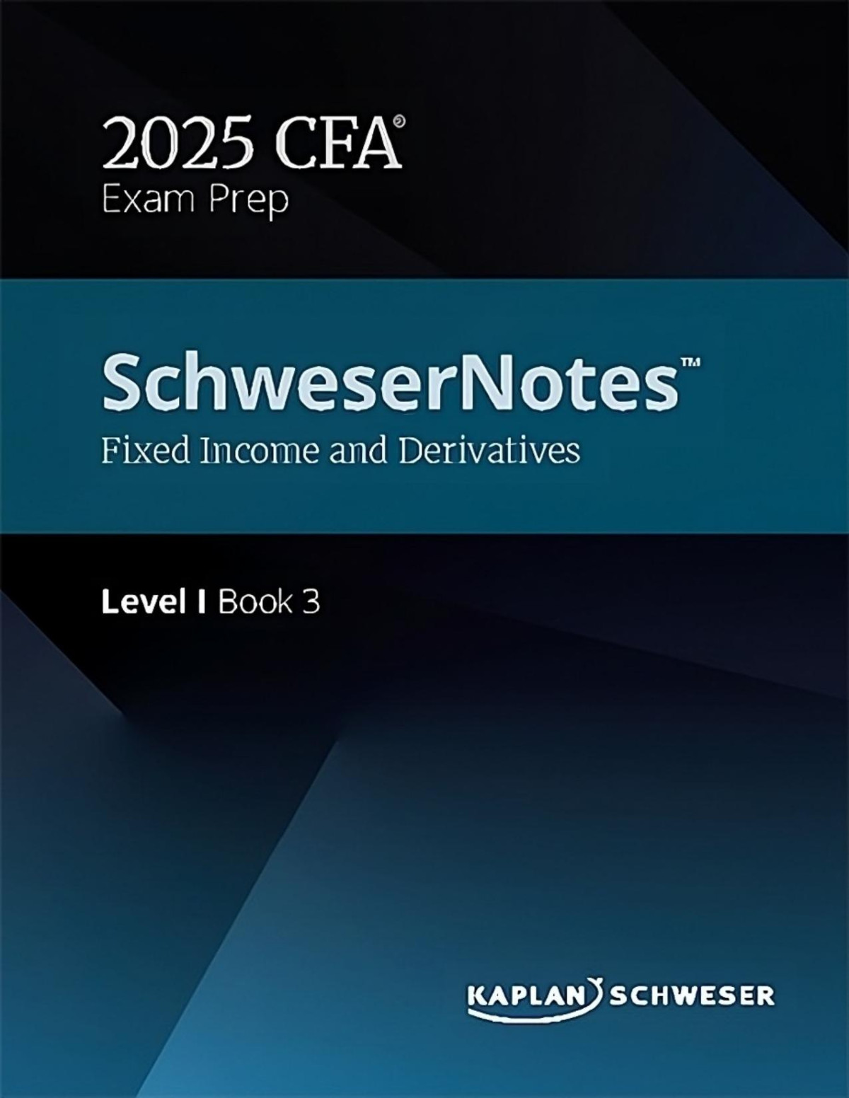 Schwesernotes 2025 Level I Cfa Book 3 Kaplan Schweser