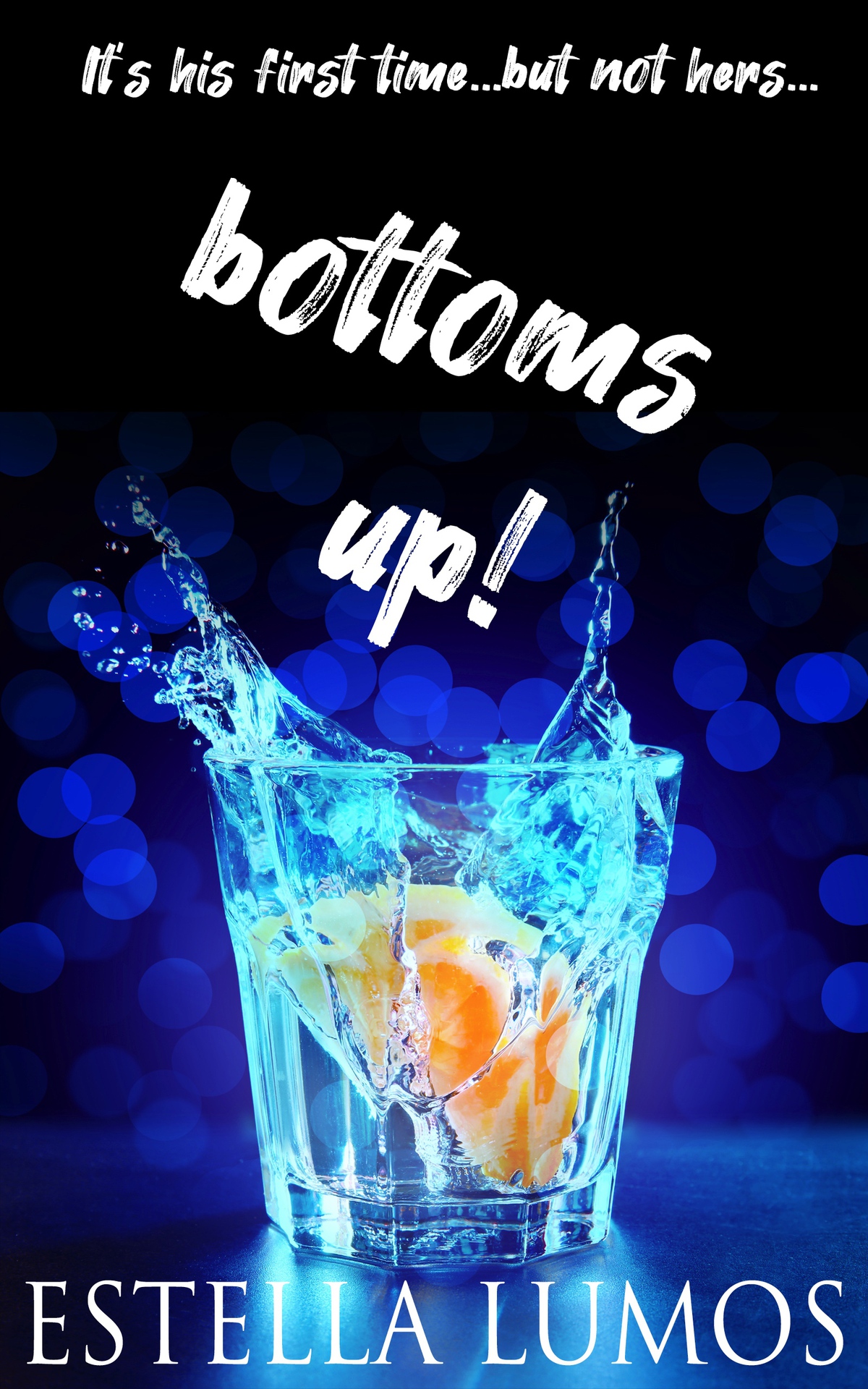 Bottoms Up Its His First Timebut Not Hers Lumos Estella