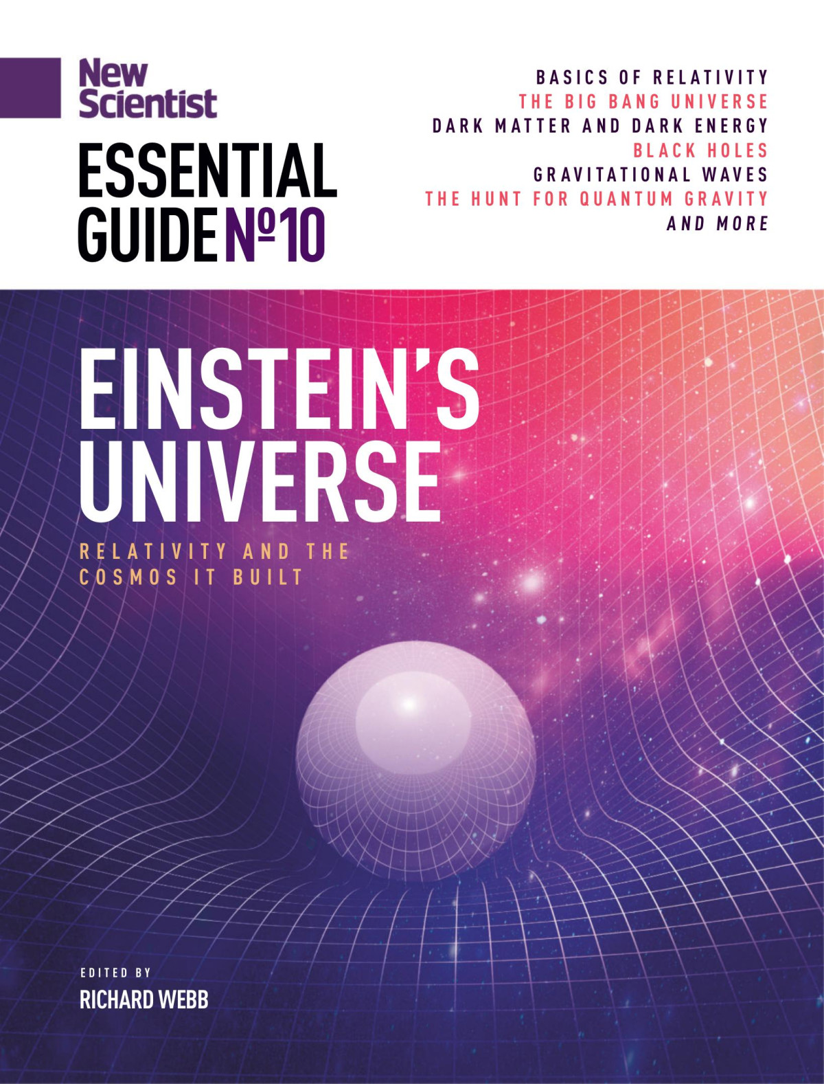 New Scientist Essential Guide No 10 Einsteins Universe Relativity And The Cosmos It Built Richard Webb