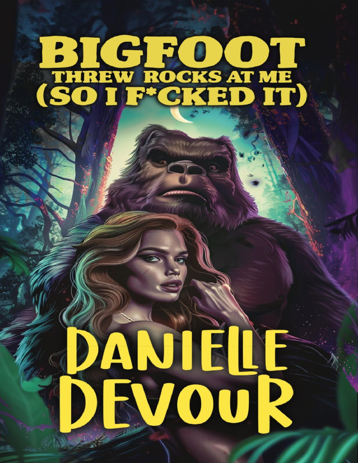 Bigfoot Threw Rocks At Me So I Fcked It Danielle Devour