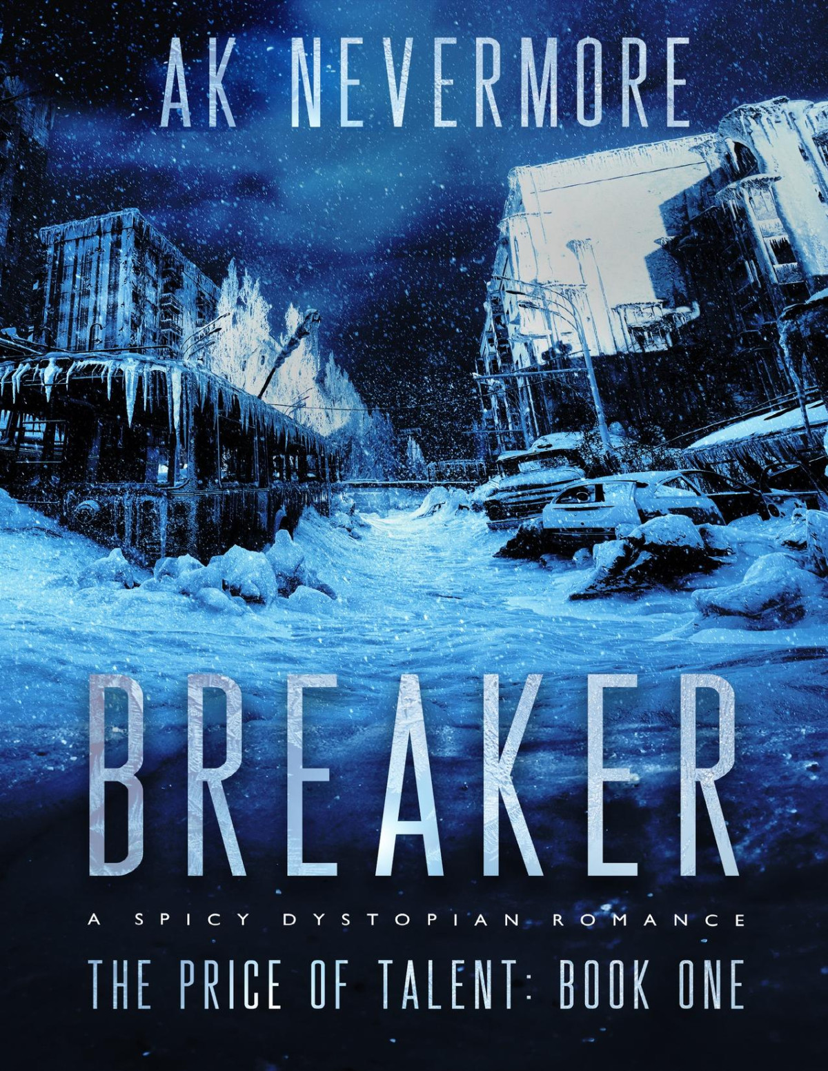 Breaker A Spicy Dystopian Scifi Romance The Price Of Talent Book 1 Ak Nevermore