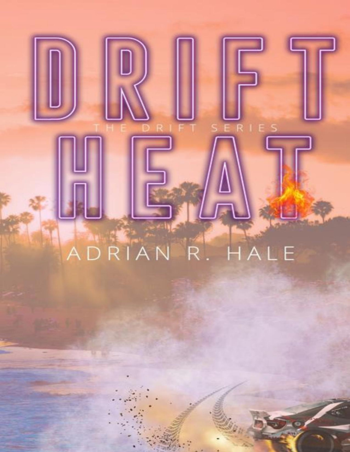 Drift Heat The Drift Series Book 1 Adrian R Hale