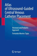 Atlas Of Ultrasoundguided Central Venous Catheter Placement Neonatal And Pediatric Approach Fernando Montestapia