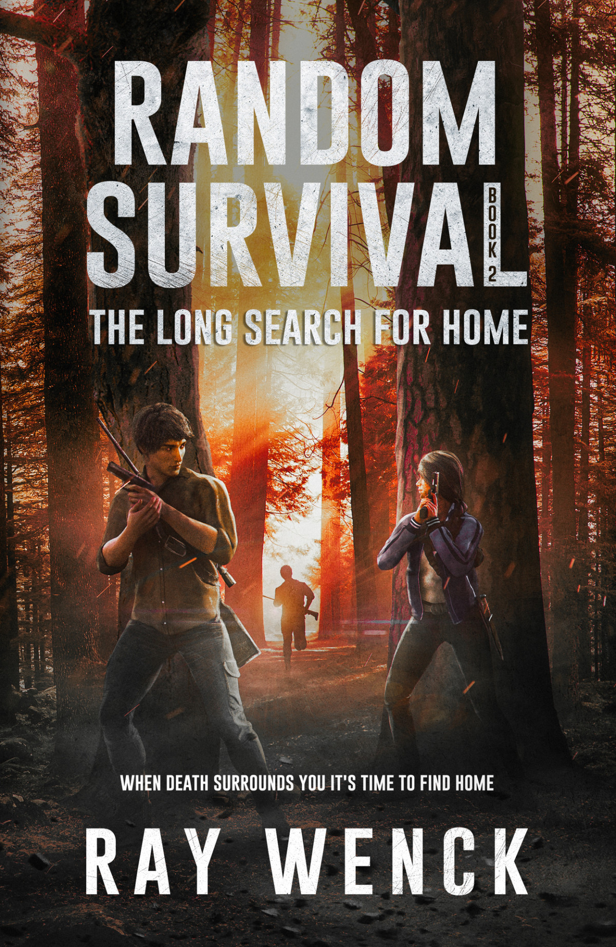 The Long Search For Home When Death Surrounds You Its Time To Find Home Random Survival Book 2 Wenck